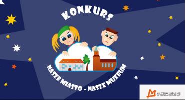 Konkurs „Nasze Miasto – nasze Muzeum”